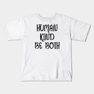 Humankind Be Both, Kindness Gift Kids T-Shirt